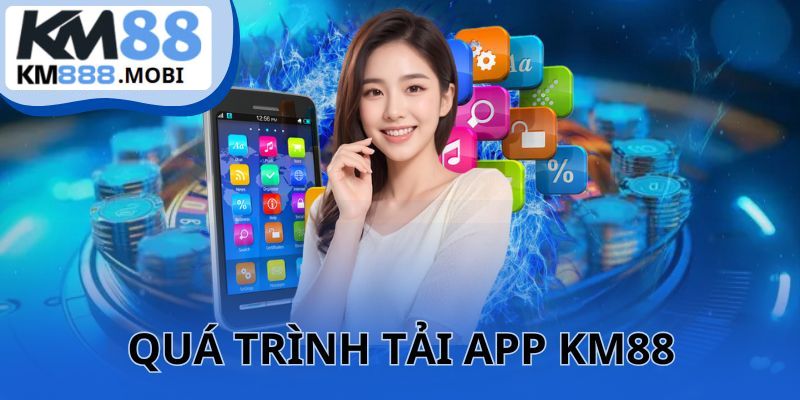 3 bước đơn giản để tải app KM88