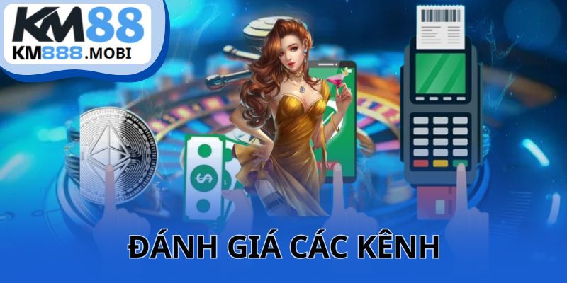 Đánh giá các kênh nạp tiền KM88