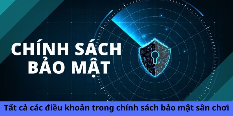 Tất cả các điều khoản trong chính sách bảo mật KM88