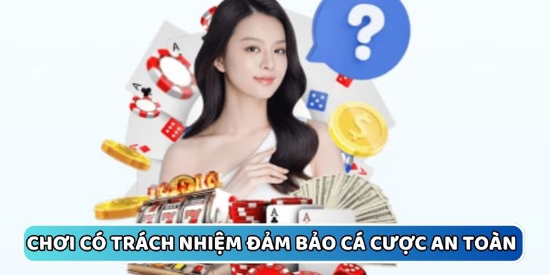 Chơi có trách nhiệm là gì